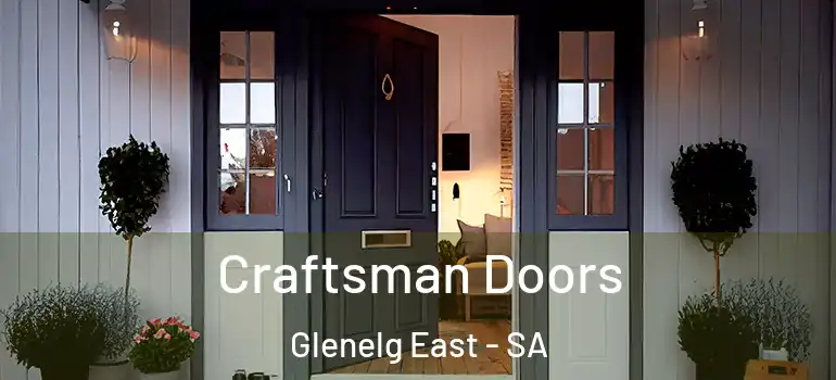 Craftsman Doors Glenelg East - SA