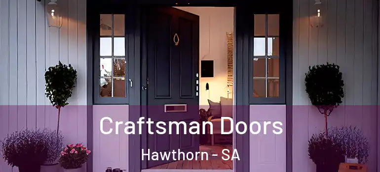Craftsman Doors Hawthorn - SA