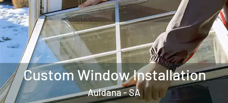 Custom Window Installation Auldana - SA