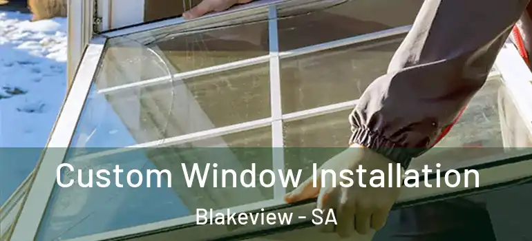 Custom Window Installation Blakeview - SA