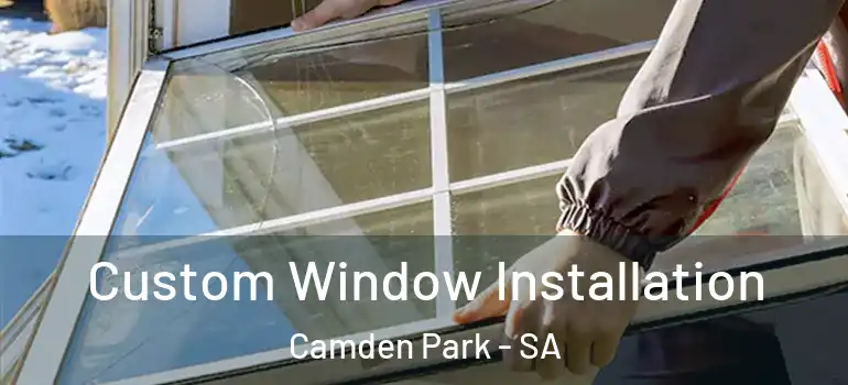 Custom Window Installation Camden Park - SA