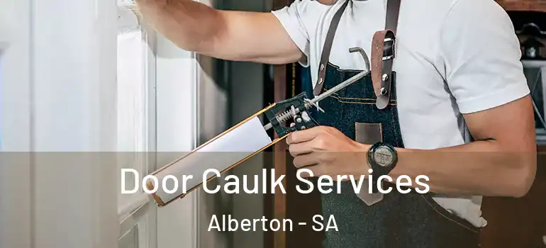 Door Caulk Services Alberton - SA