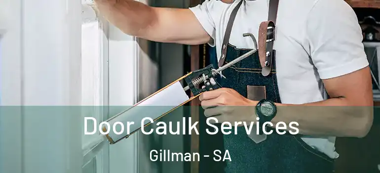 Door Caulk Services Gillman - SA