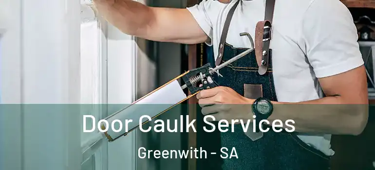 Door Caulk Services Greenwith - SA