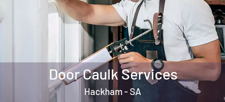 Door Caulk Services Hackham - SA