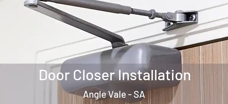 Door Closer Installation Angle Vale - SA
