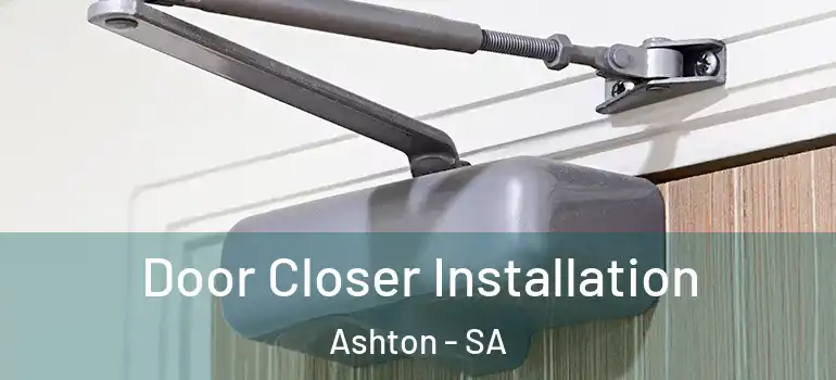 Door Closer Installation Ashton - SA