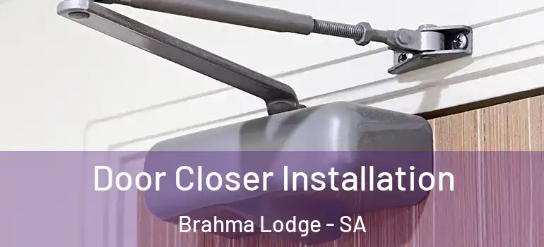 Door Closer Installation Brahma Lodge - SA