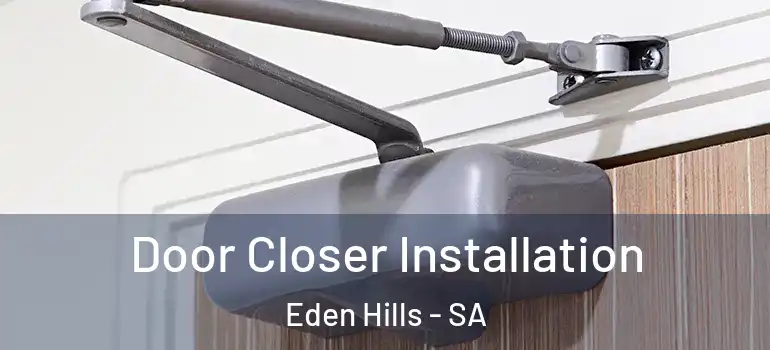 Door Closer Installation Eden Hills - SA