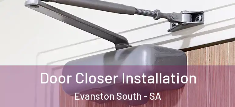 Door Closer Installation Evanston South - SA