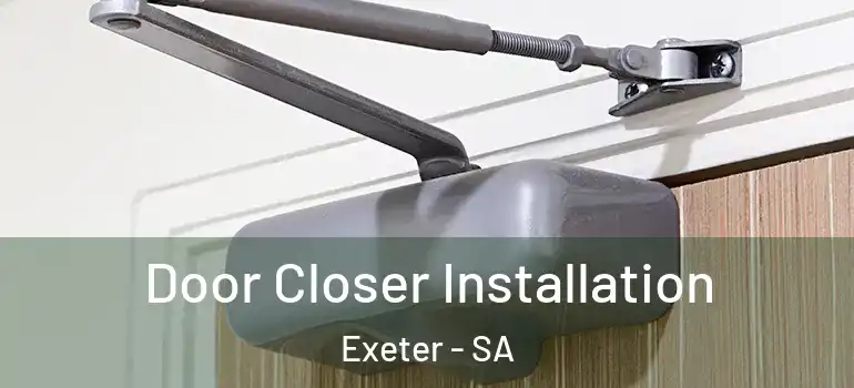 Door Closer Installation Exeter - SA