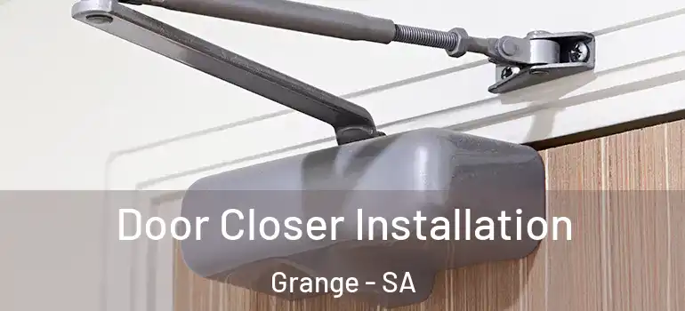 Door Closer Installation Grange - SA