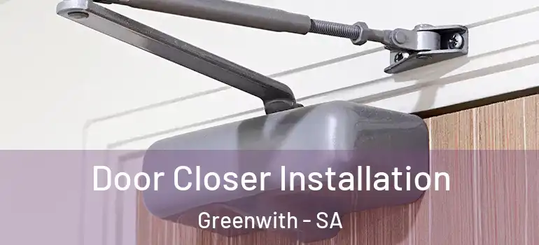 Door Closer Installation Greenwith - SA
