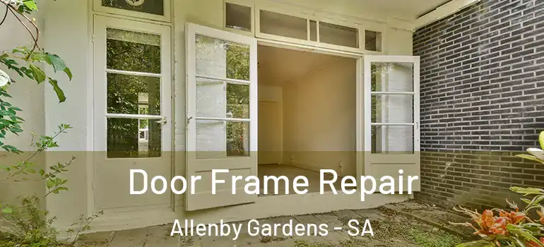 Door Frame Repair Allenby Gardens - SA