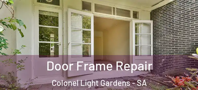Door Frame Repair Colonel Light Gardens - SA