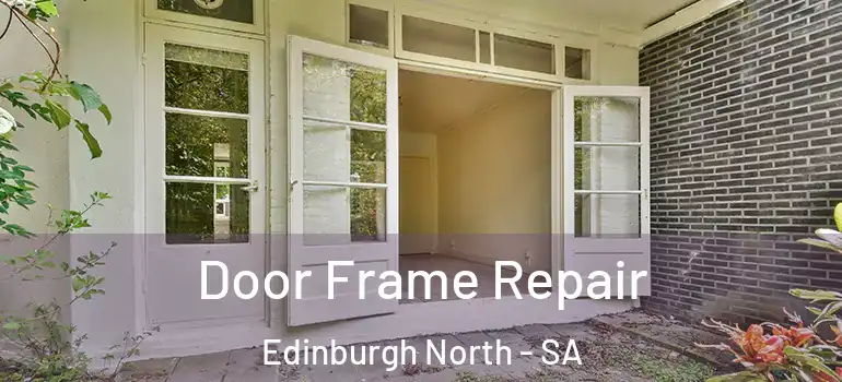 Door Frame Repair Edinburgh North - SA