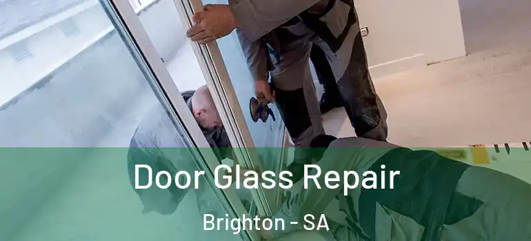 Door Glass Repair Brighton - SA