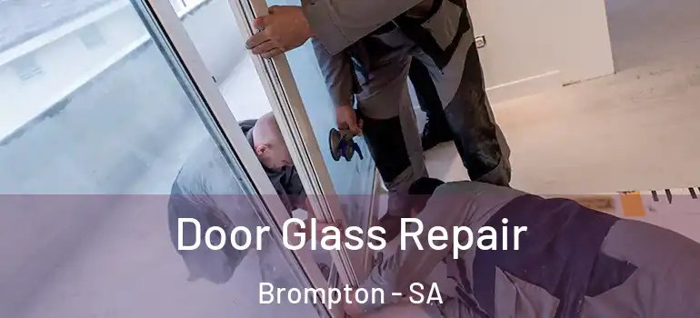Door Glass Repair Brompton - SA