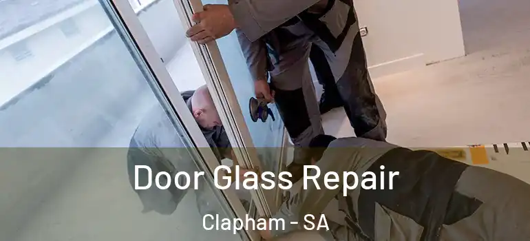Door Glass Repair Clapham - SA