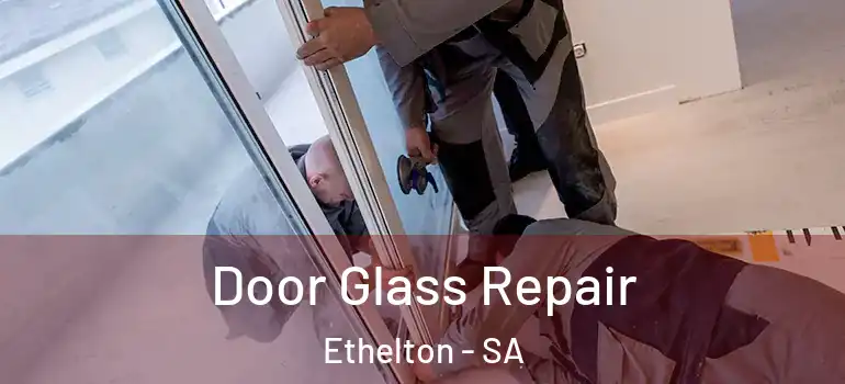 Door Glass Repair Ethelton - SA