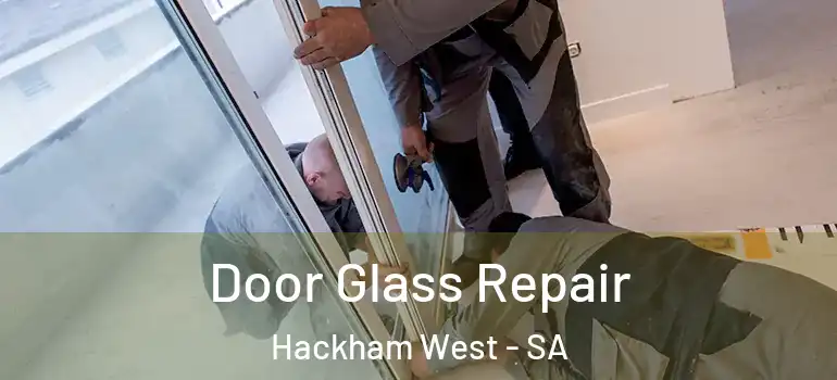Door Glass Repair Hackham West - SA
