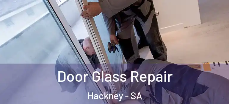 Door Glass Repair Hackney - SA