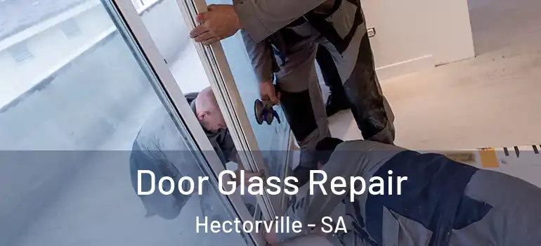 Door Glass Repair Hectorville - SA