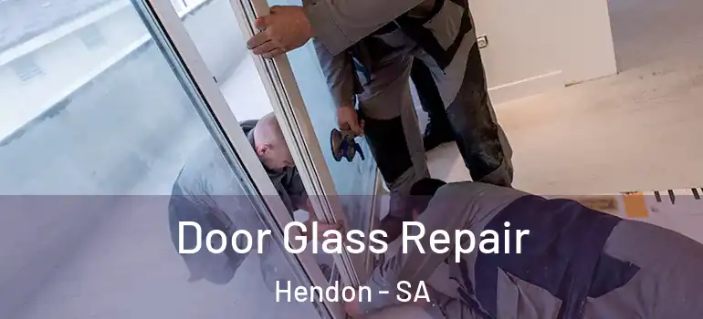 Door Glass Repair Hendon - SA