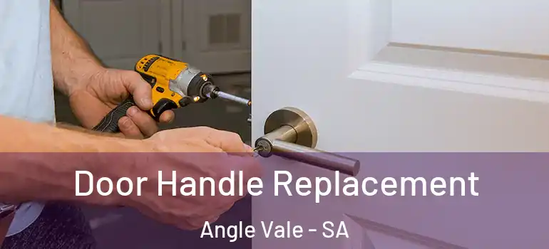 Door Handle Replacement Angle Vale - SA