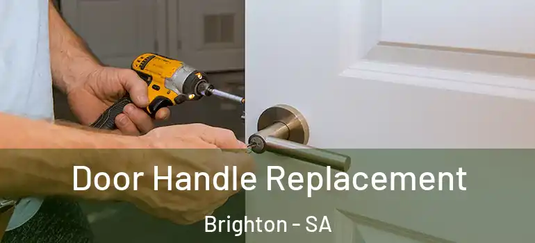 Door Handle Replacement Brighton - SA