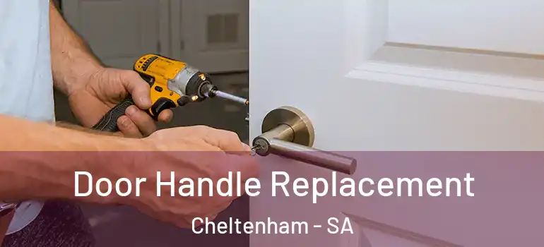 Door Handle Replacement Cheltenham - SA