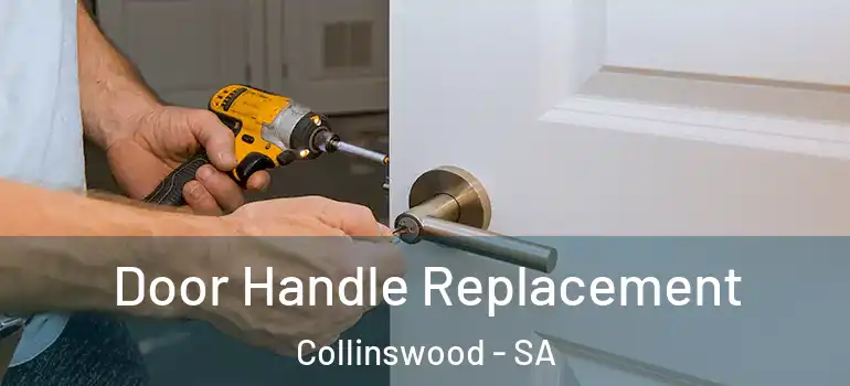 Door Handle Replacement Collinswood - SA