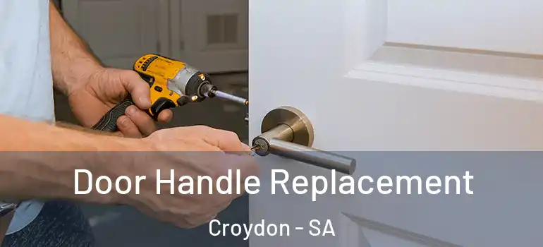 Door Handle Replacement Croydon - SA