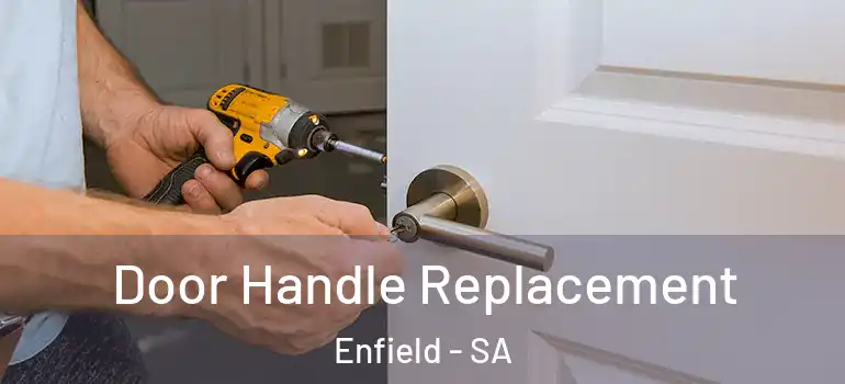 Door Handle Replacement Enfield - SA