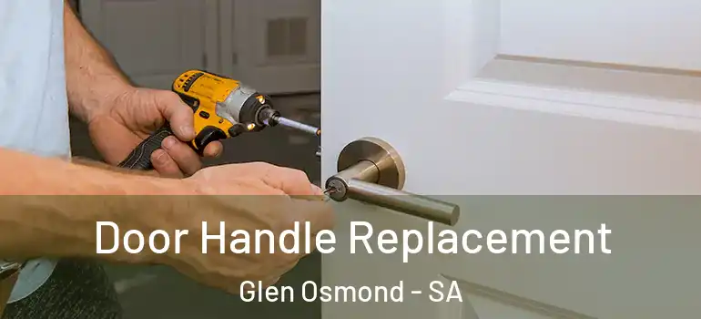 Door Handle Replacement Glen Osmond - SA