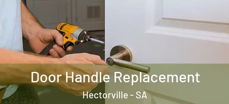 Door Handle Replacement Hectorville - SA
