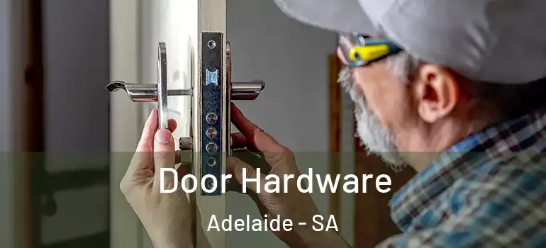  Door Hardware Adelaide - SA