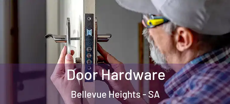 Door Hardware Bellevue Heights - SA