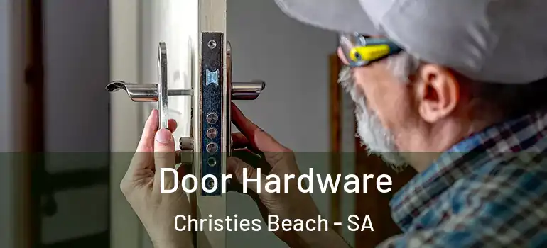 Door Hardware Christies Beach - SA