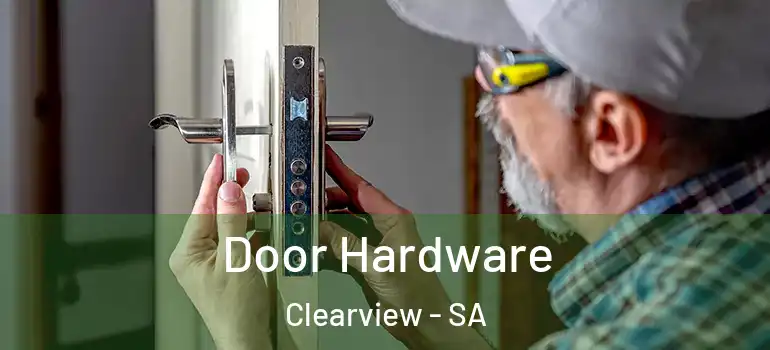 Door Hardware Clearview - SA