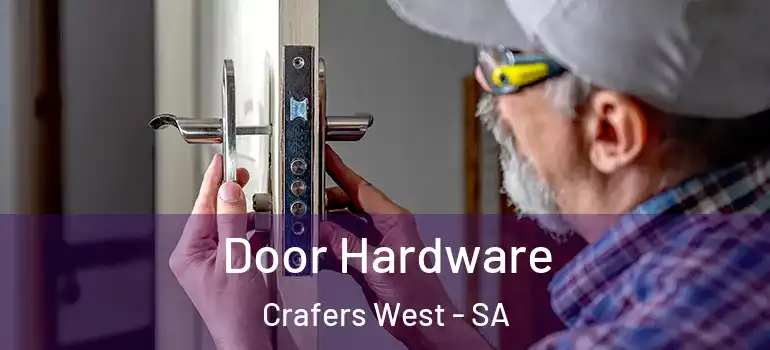 Door Hardware Crafers West - SA