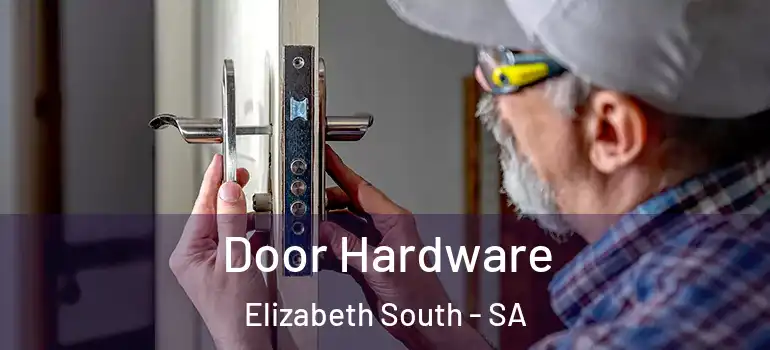 Door Hardware Elizabeth South - SA