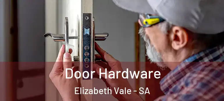 Door Hardware Elizabeth Vale - SA