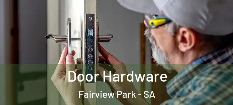 Door Hardware Fairview Park - SA