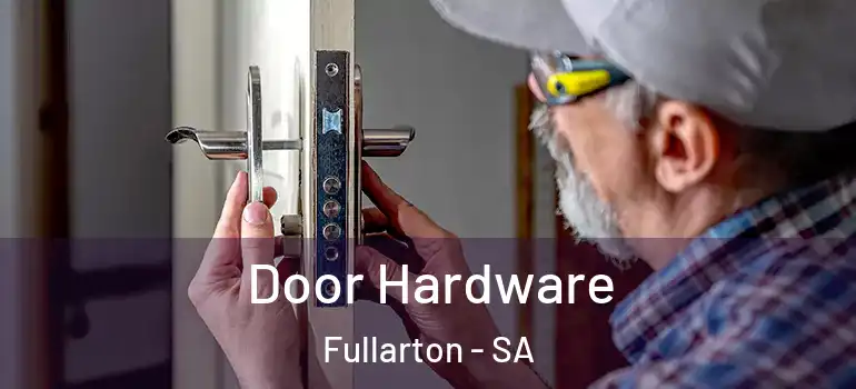 Door Hardware Fullarton - SA