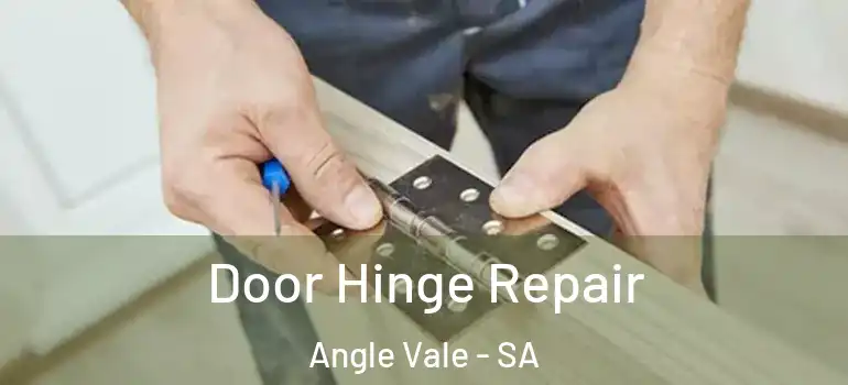 Door Hinge Repair Angle Vale - SA