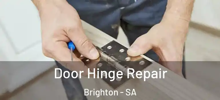Door Hinge Repair Brighton - SA