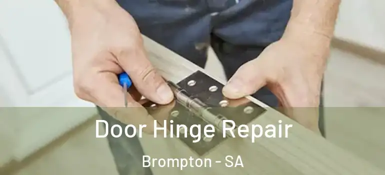 Door Hinge Repair Brompton - SA