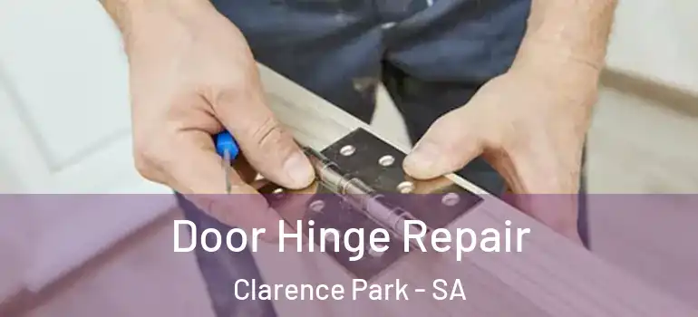 Door Hinge Repair Clarence Park - SA