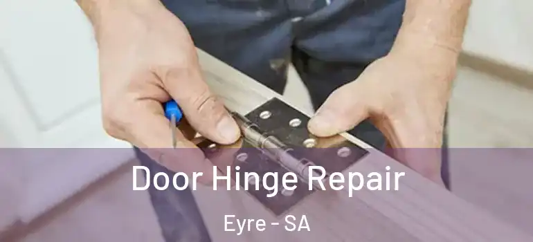 Door Hinge Repair Eyre - SA